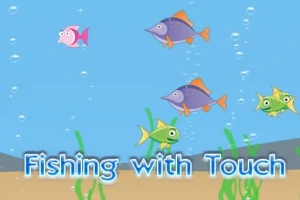 애니메이션 스타일의 물고기들이 바다 속을 헤엄치고 있으며, 화면 하단에는 Fishing with Touch라는 글자가 있습니다