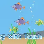 애니메이션 스타일의 물고기들이 바다 속을 헤엄치고 있으며, 화면 하단에는 Fishing with Touch라는 글자가 있습니다